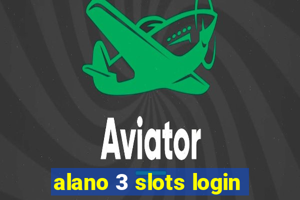 alano 3 slots login